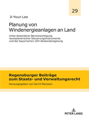 cover image of Planung von Windenergieanlagen an Land unter besonderer Beruecksichtigung raumplanerischer Steuerungsinstrumente und der bayerischen 10H-Abstandsregelung